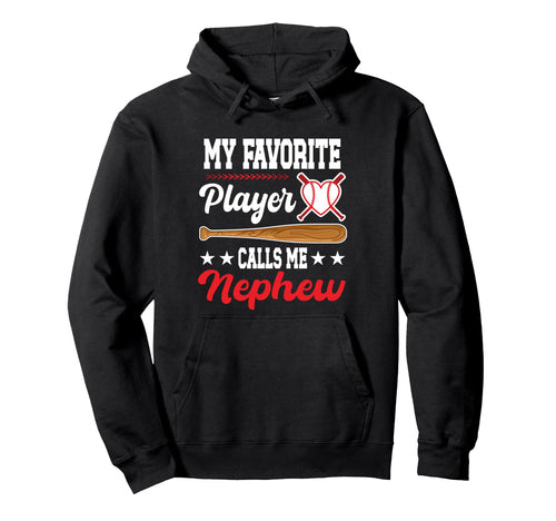 My Favorite Player Calls Me Nephew Hoodie - Custom Art Print Unisex - T-Shirt, Sweatshirt, Hoodie