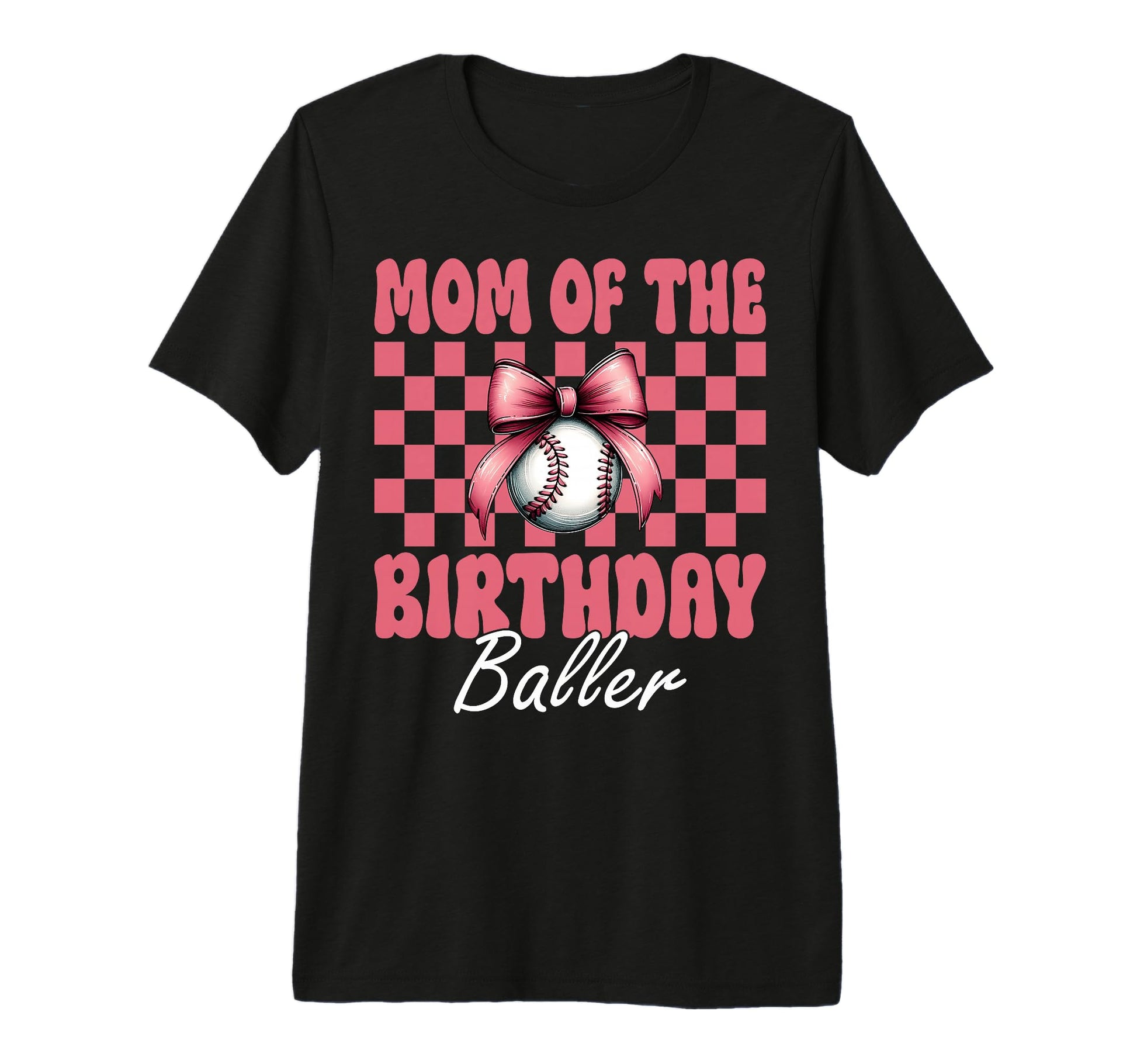 Mom Birthday Baller Baseball Mom Birthday T-Shirt - Unique Graphic Unisex - T-Shirt, Sweatshirt, Hoodie