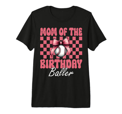 Mom Birthday Baller Baseball Mom Birthday T-Shirt - Unique Graphic Unisex - T-Shirt, Sweatshirt, Hoodie