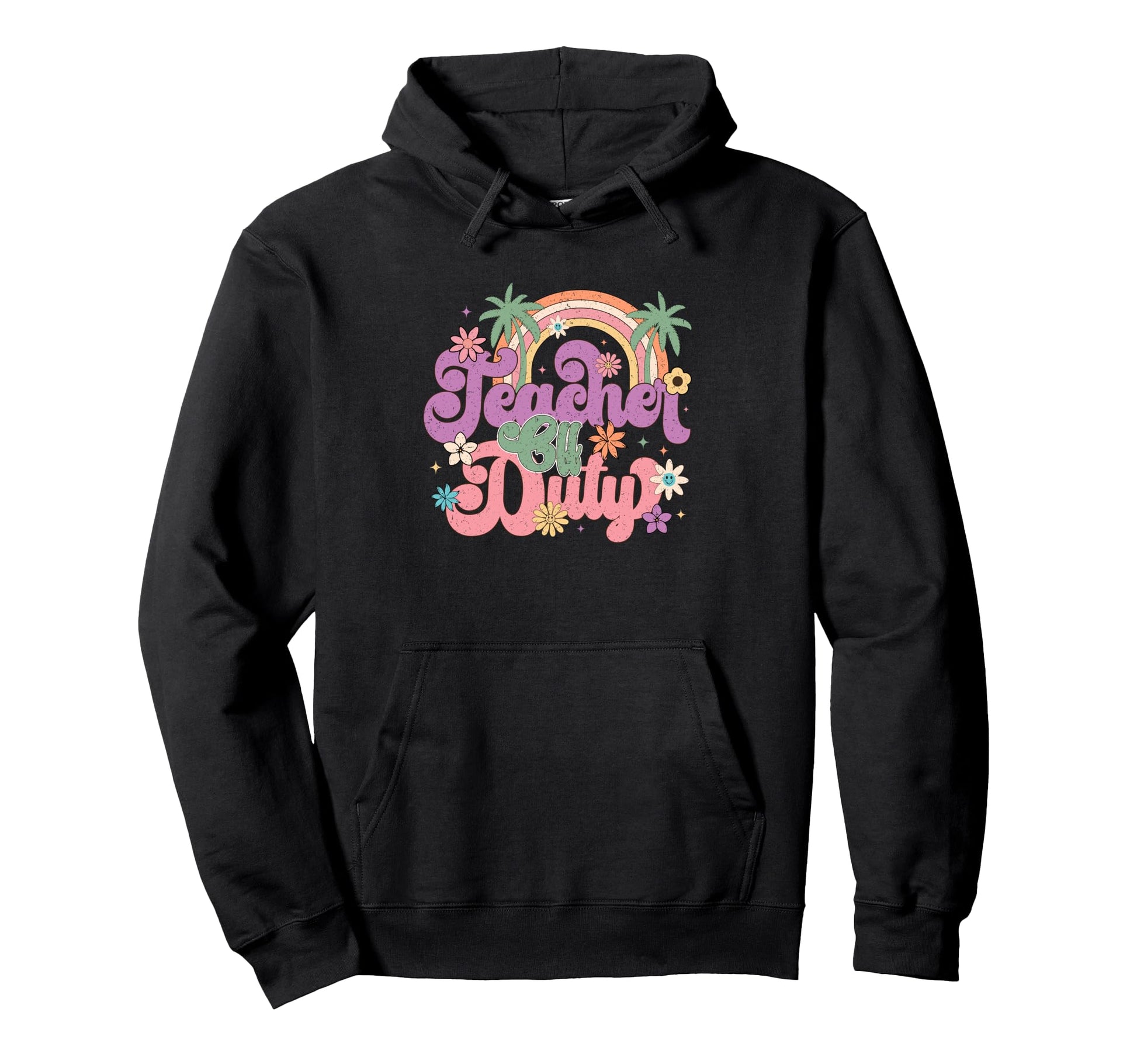 Teacher Off Duty Rainbow Floral Palm Hoodie - Unique Graphic Men Women - T-Shirt, Sweatshirt, Hoodie
