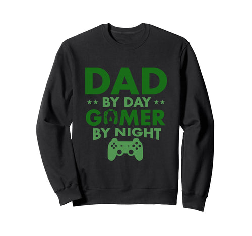 Fathers Day Video Game Daddy Sweatshirt - Casual Everyday Wear Men Women - T-Shirt, Sweatshirt, Hoodie