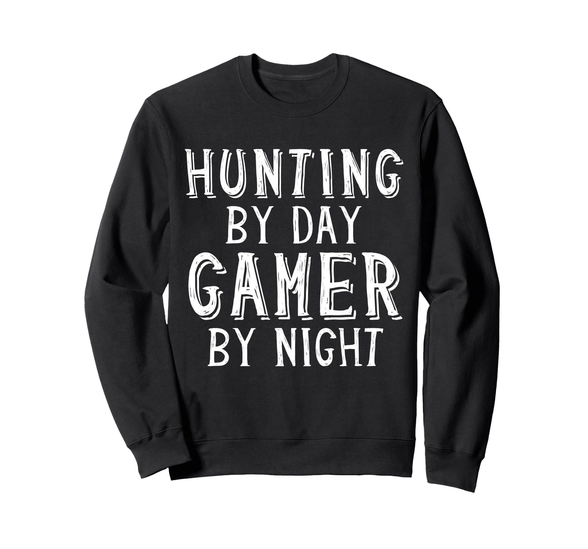 Hunting Day Gamer Night Hunter Deer Sweatshirt - Streetwear Style Unisex - T-Shirt, Sweatshirt, Hoodie