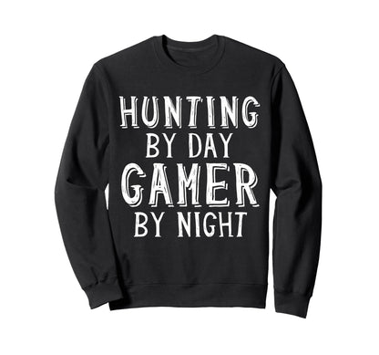 Hunting Day Gamer Night Hunter Deer Sweatshirt - Streetwear Style Unisex - T-Shirt, Sweatshirt, Hoodie