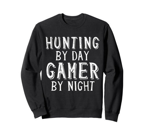 Hunting Day Gamer Night Hunter Deer Sweatshirt - Streetwear Style Unisex - T-Shirt, Sweatshirt, Hoodie