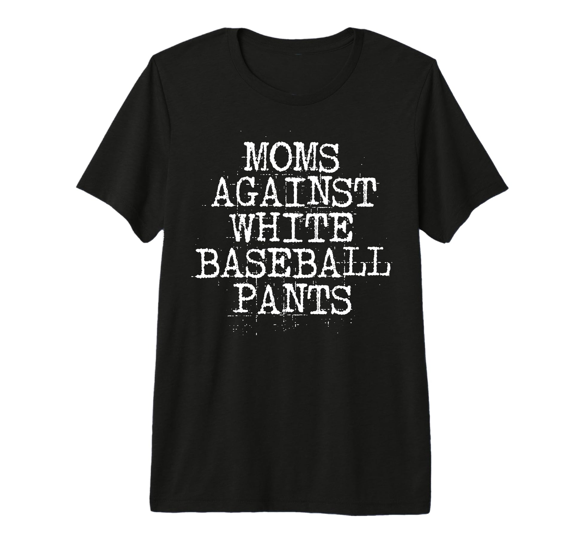 Moms Against White Baseball Pants T-Shirt - Minimalist Print for Adults - T-Shirt, Sweatshirt, Hoodie