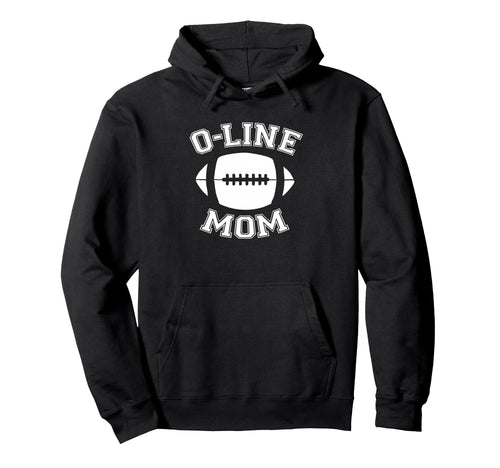 O Line Mom Football Parent Game Day Hoodie - Aesthetic Graphic Men Women - T-Shirt, Sweatshirt, Hoodie