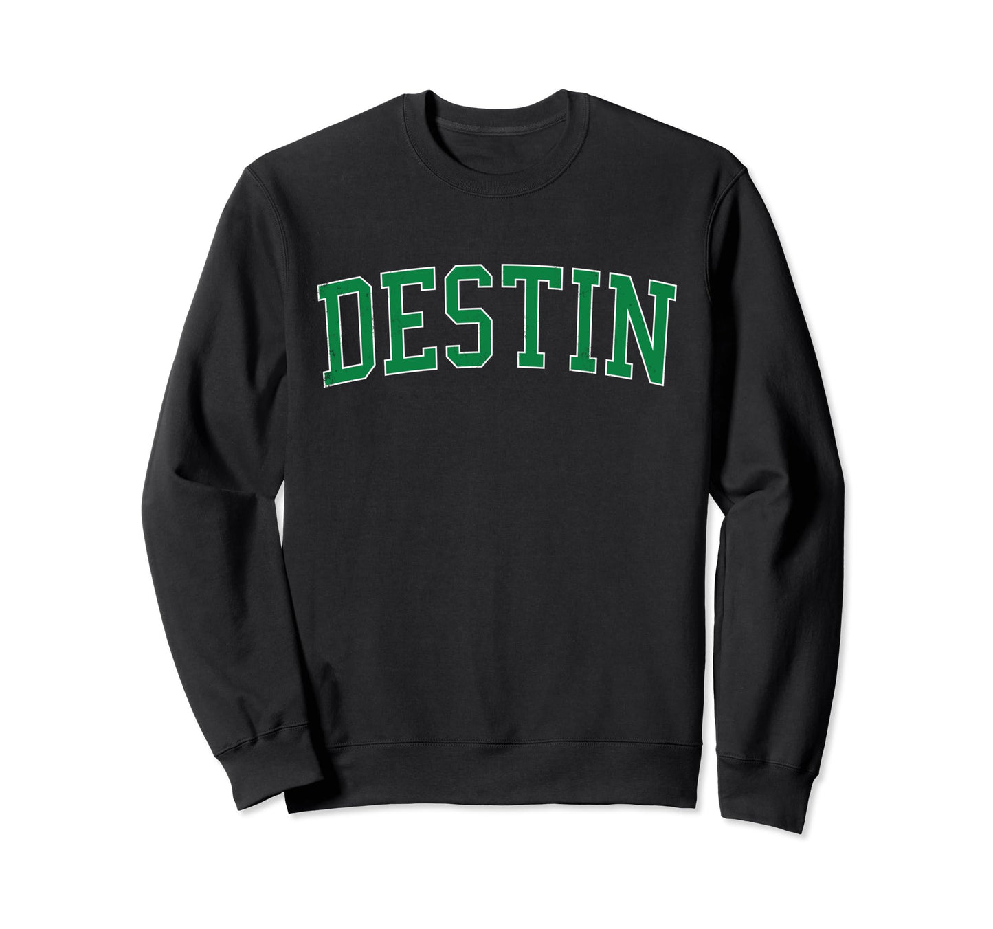 Destin Fl Distressed Green Varsity Sweatshirt - Novelty Apparel Men Women - T-Shirt, Sweatshirt, Hoodie