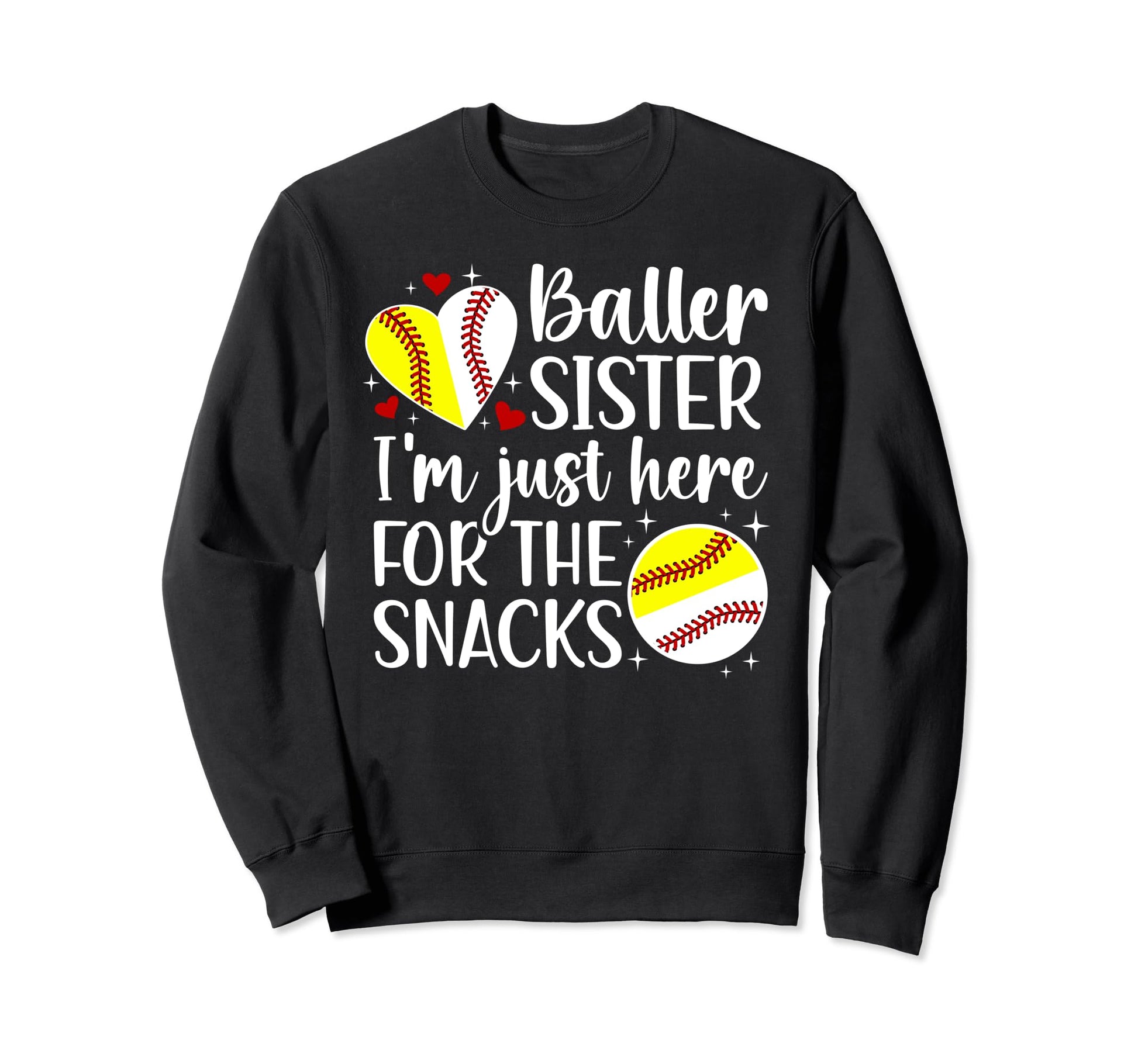 Baller Sister Here Snacks Sweatshirt - Casual Everyday Wear for Adults - T-Shirt, Sweatshirt, Hoodie
