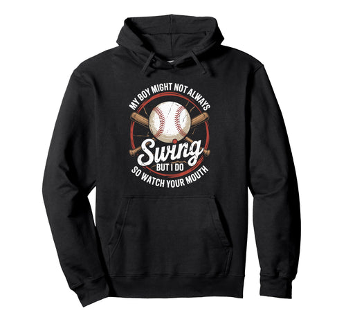 Funny Baseball Parent Swing Joke Hoodie - Streetwear Style Men Women - T-Shirt, Sweatshirt, Hoodie