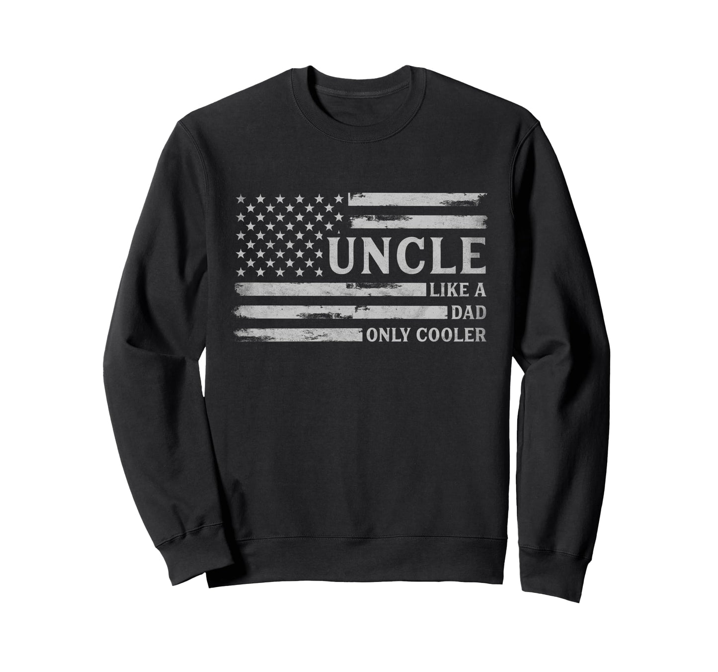 Uncle Like Dad Only Cooler Fathers Sweatshirt - Minimalist Print Men Women - T-Shirt, Sweatshirt, Hoodie
