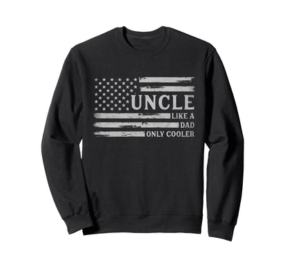 Uncle Like Dad Only Cooler Fathers Sweatshirt - Minimalist Print Men Women - T-Shirt, Sweatshirt, Hoodie