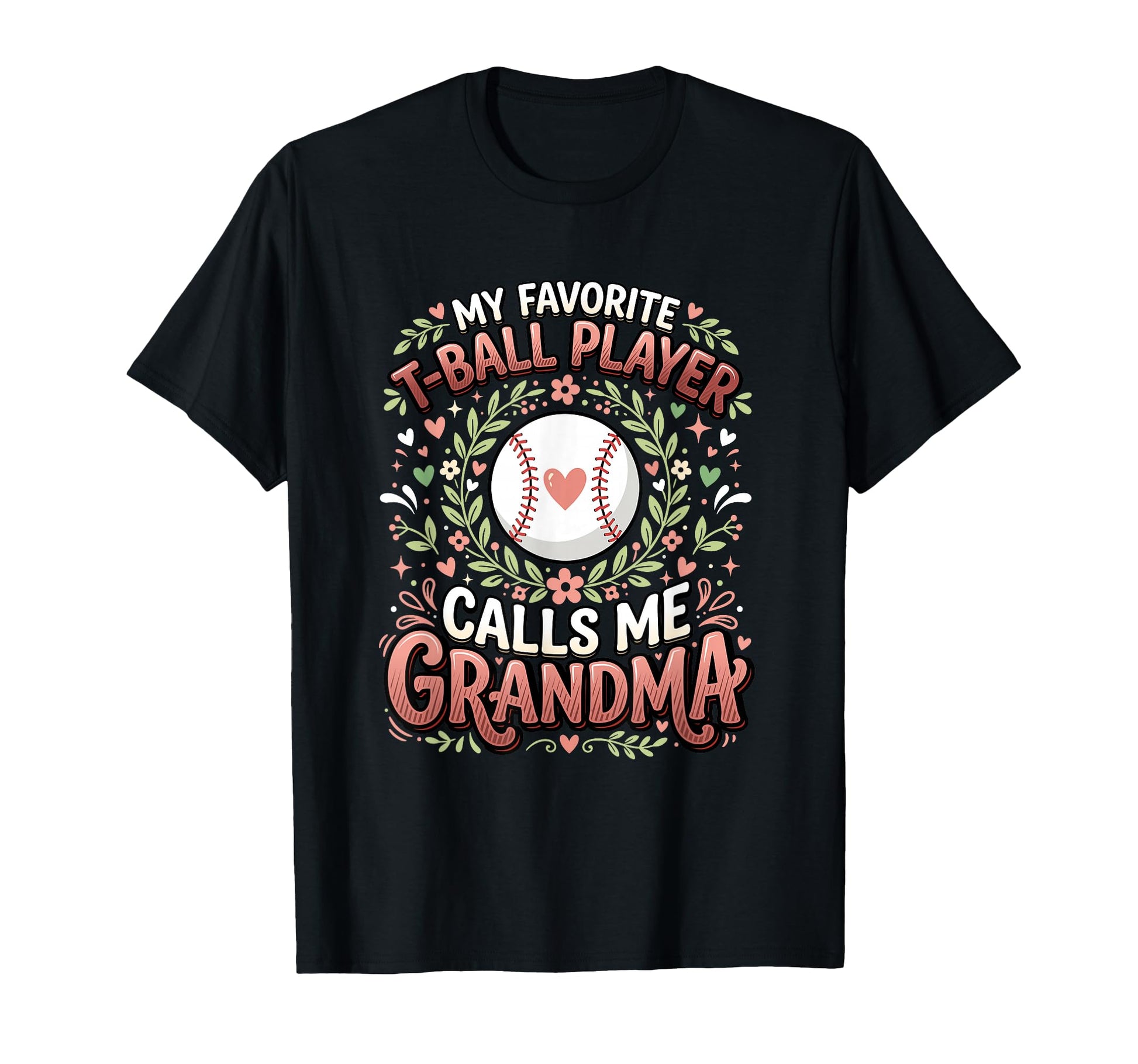 Favorite T Ball Player Calls Me T-Shirt - Fun Novelty Design for Adults - T-Shirt, Sweatshirt, Hoodie
