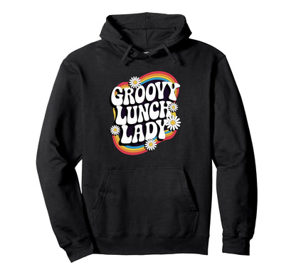Groovy Lunch Lady Cafeteria Crew Hoodie - Fun Novelty Design for Adults - T-Shirt, Sweatshirt, Hoodie