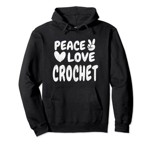 Peace Love Crochet Groovy 60S 70S Hoodie - Casual Everyday Wear Unisex - T-Shirt, Sweatshirt, Hoodie