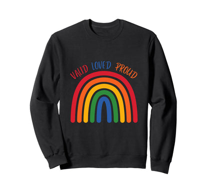 Rainbow Gay Pride Month Valid Loved Sweatshirt - Unique Graphic for Adults - T-Shirt, Sweatshirt, Hoodie