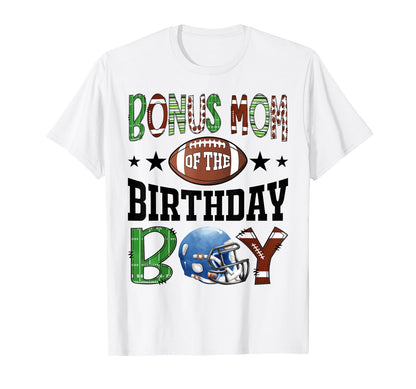 Bonus Mom Birthday Football Lover Game T-Shirt - Streetwear Style Unisex - T-Shirt, Sweatshirt, Hoodie