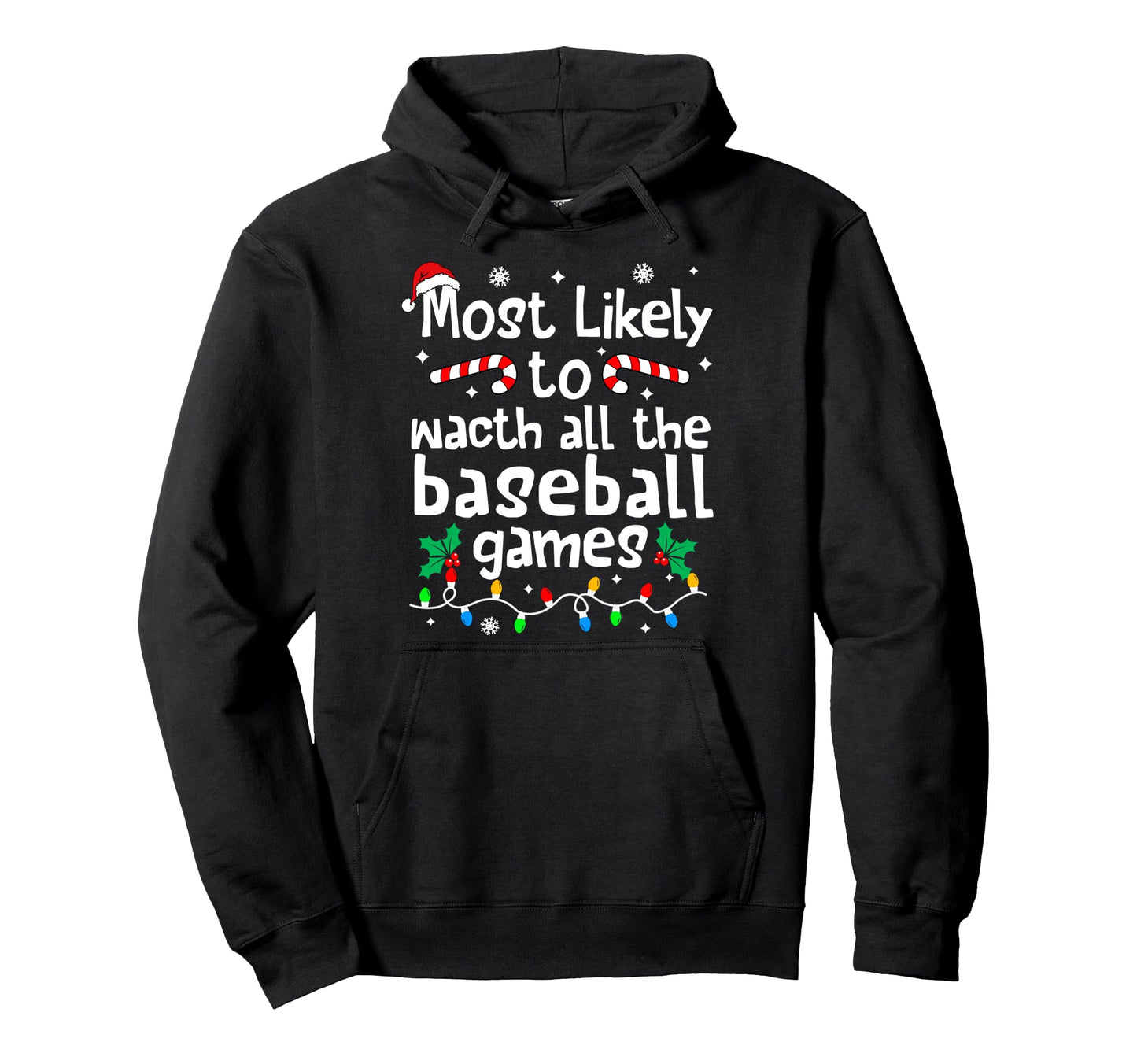 Most Likely To Watch All Baseball Games C Hoodie - Novelty Apparel Unisex - T-Shirt, Sweatshirt, Hoodie