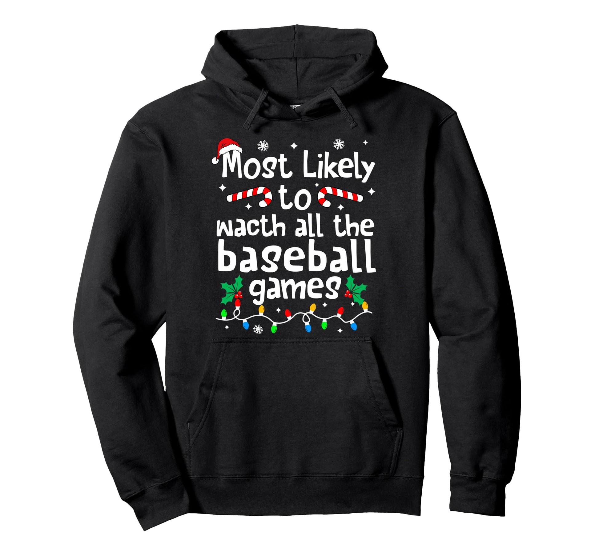 Most Likely To Watch All Baseball Games C Hoodie - Novelty Apparel Unisex - T-Shirt, Sweatshirt, Hoodie