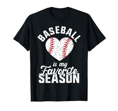 Baseball Is My Favorite Season Heart T-Shirt - Aesthetic Graphic Men Women - T-Shirt, Sweatshirt, Hoodie
