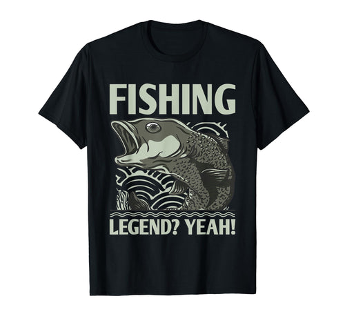 Fishing Legend Yeah Funny Fisherman T-Shirt - Unique Graphic Men Women - T-Shirt, Sweatshirt, Hoodie