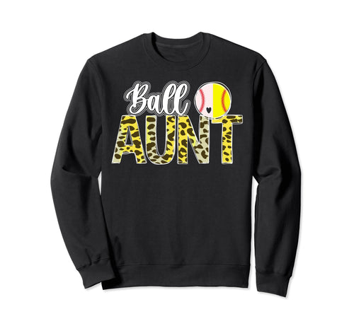 Ball Aunt Leopard Softball Baseball Sweatshirt - Trendy Graphic Men Women - T-Shirt, Sweatshirt, Hoodie