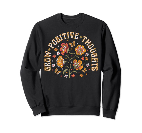 Grow Positive Thoughts Boho Sweatshirt - Aesthetic Graphic for Adults - T-Shirt, Sweatshirt, Hoodie