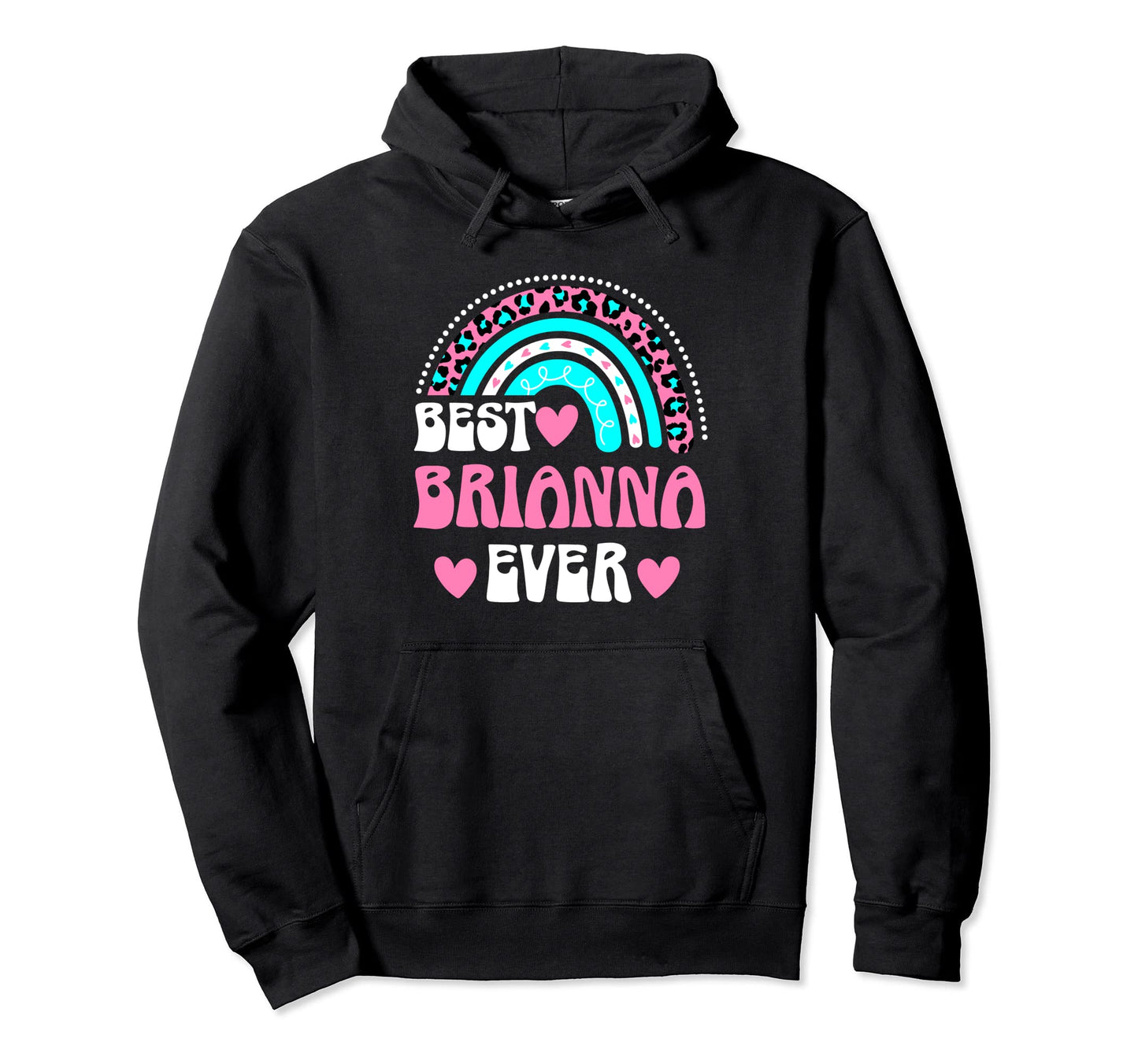 Best Brianna Ever Personal Name Leopard Hoodie - Trendy Graphic for Adults - T-Shirt, Sweatshirt, Hoodie