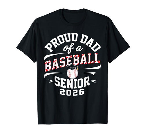 Proud Dad 2026 Baseball Senior T-Shirt - Streetwear Style for Adults - T-Shirt, Sweatshirt, Hoodie