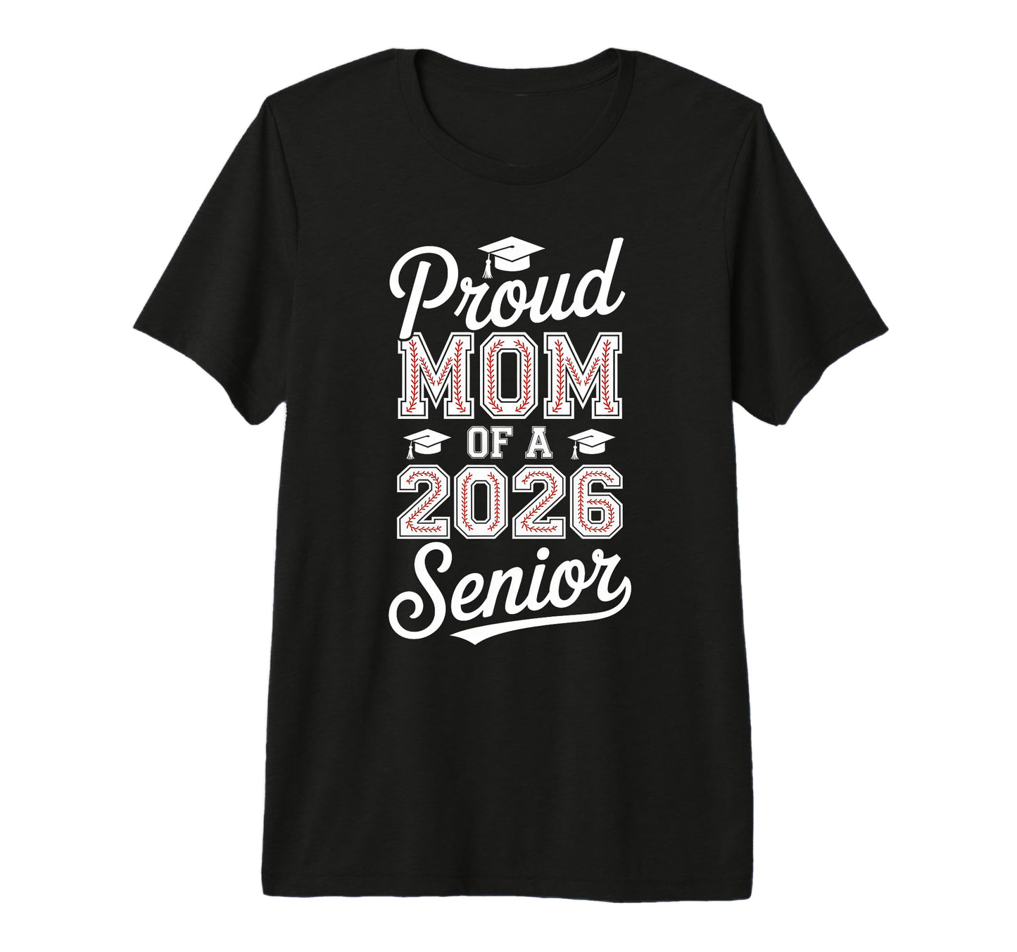 Proud Mom 2026 Senior Baseball Graduate T-Shirt - Streetwear Style Unisex - T-Shirt, Sweatshirt, Hoodie