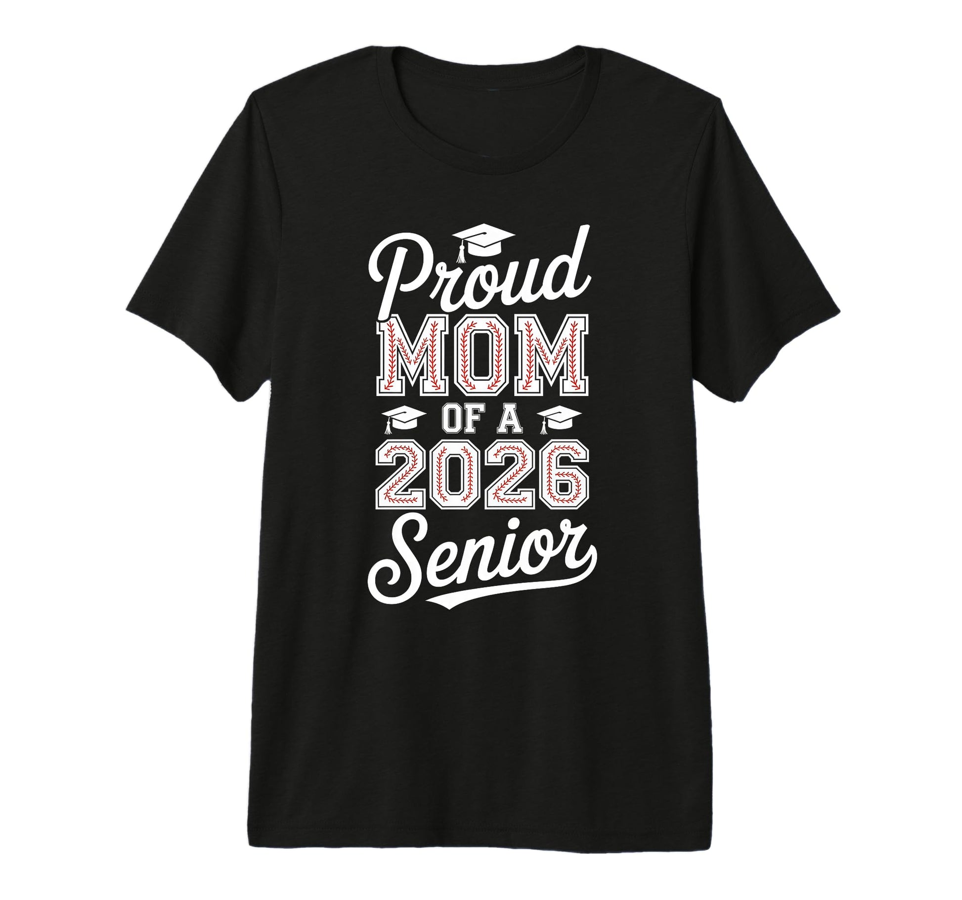 Proud Mom 2026 Senior Baseball Graduate T-Shirt - Streetwear Style Unisex - T-Shirt, Sweatshirt, Hoodie
