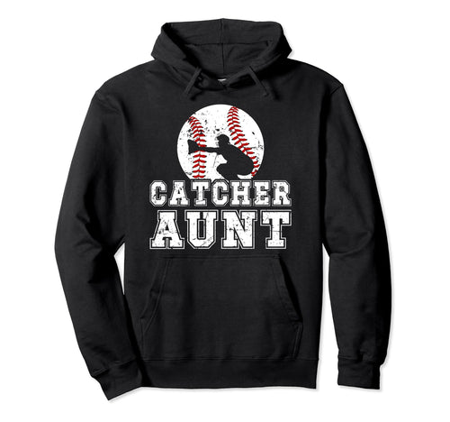 Baseball Catcher Aunt Baseball Catcher Hoodie - Streetwear Style Unisex - T-Shirt, Sweatshirt, Hoodie