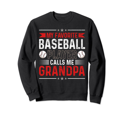 My Favorite Baseball Player Calls Me Sweatshirt - Unique Graphic Unisex - T-Shirt, Sweatshirt, Hoodie