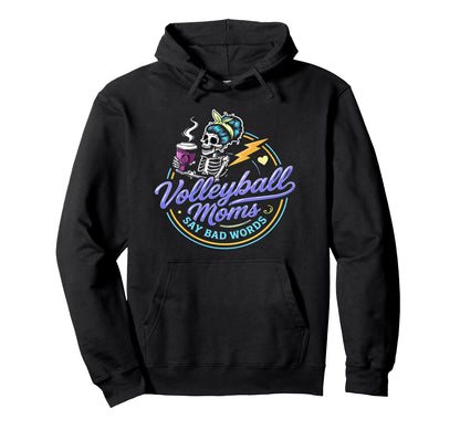 Volleyball Moms Say Bad Words Funny Team Hoodie - Minimalist Print Unisex - T-Shirt, Sweatshirt, Hoodie