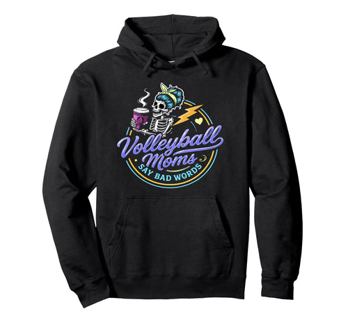 Volleyball Moms Say Bad Words Funny Team Hoodie - Minimalist Print Unisex - T-Shirt, Sweatshirt, Hoodie