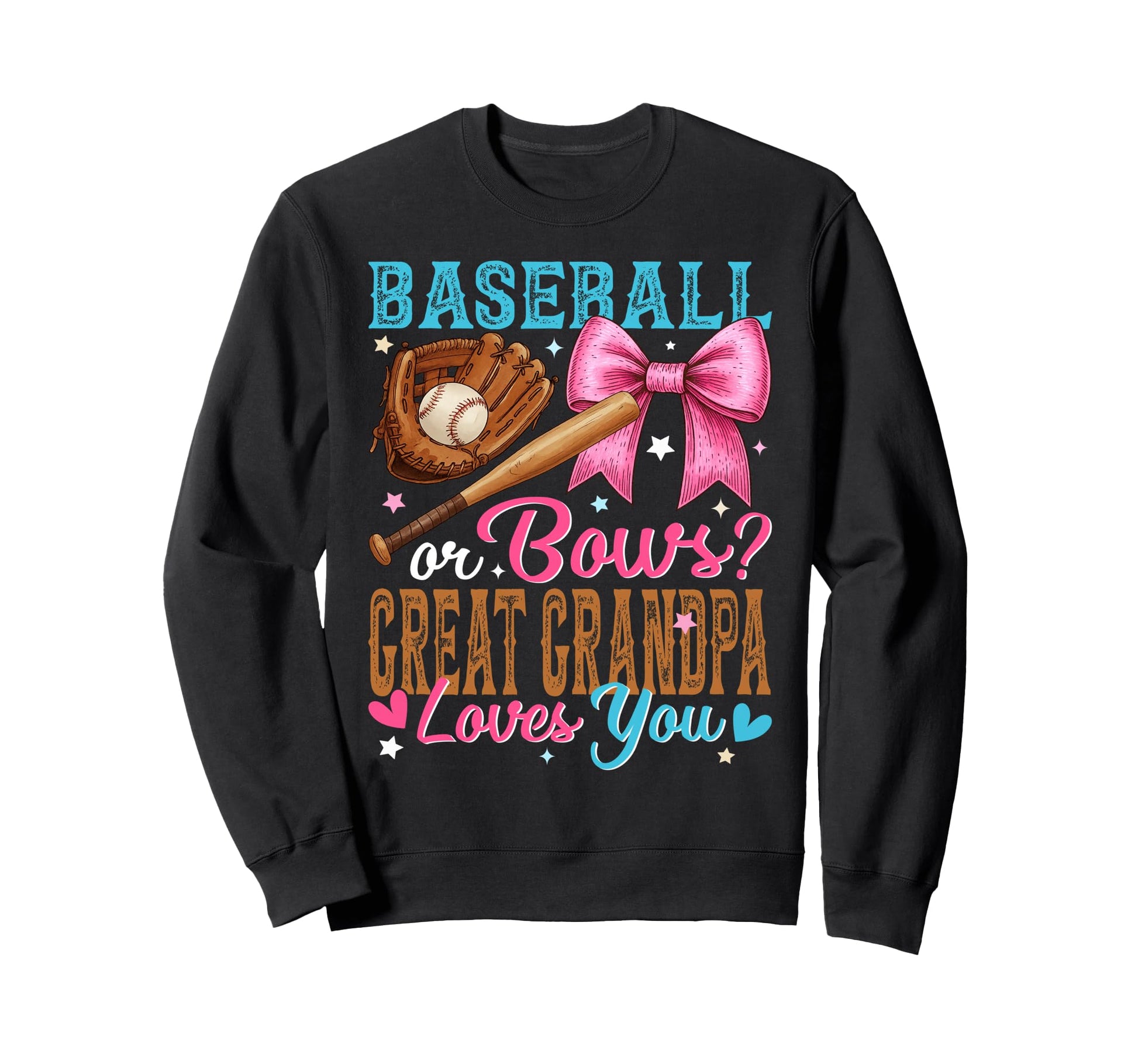 Baseball Or Bows Great Grandpa Loves Sweatshirt - Unique Graphic Men Women - T-Shirt, Sweatshirt, Hoodie