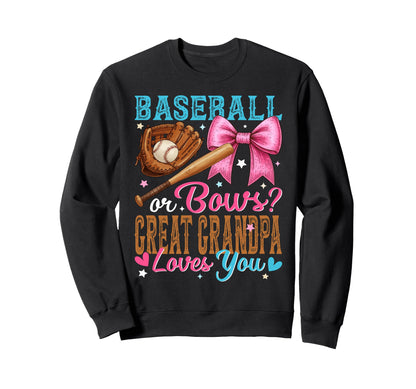 Baseball Or Bows Great Grandpa Loves Sweatshirt - Unique Graphic Men Women - T-Shirt, Sweatshirt, Hoodie