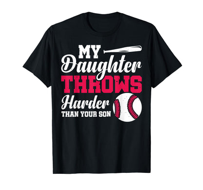 My Daughter Throws Harder Than Your T-Shirt - Aesthetic Graphic for Adults - T-Shirt, Sweatshirt, Hoodie