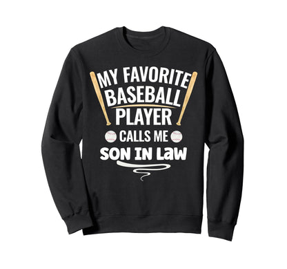 My Favorite Baseball Player Calls Me Son Sweatshirt - Graphic Print Unisex - T-Shirt, Sweatshirt, Hoodie