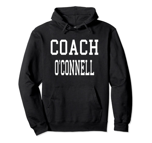 Coach Oconnell Custom Football Soccer Hoodie - Unique Graphic Men Women - T-Shirt, Sweatshirt, Hoodie