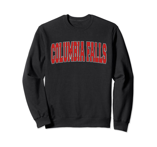 Columbia Falls Mt Montana Sweatshirt - Fun Novelty Design Men Women - T-Shirt, Sweatshirt, Hoodie
