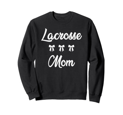 Lacrosse Mom Lax Player Sports Moms Sweatshirt - Unique Graphic Unisex - T-Shirt, Sweatshirt, Hoodie