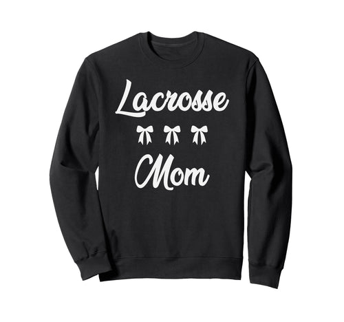 Lacrosse Mom Lax Player Sports Moms Sweatshirt - Unique Graphic Unisex - T-Shirt, Sweatshirt, Hoodie