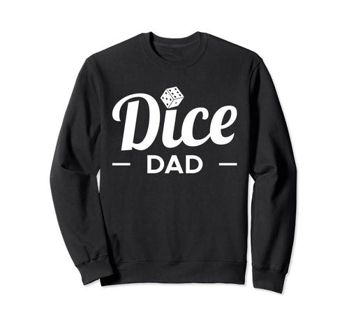 Dice Dad Game Night Dice Game Sweatshirt - Aesthetic Graphic for Adults - T-Shirt, Sweatshirt, Hoodie
