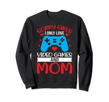 Valentines Day Sorry I Only Love Sweatshirt - Custom Art Print Men Women - T-Shirt, Sweatshirt, Hoodie