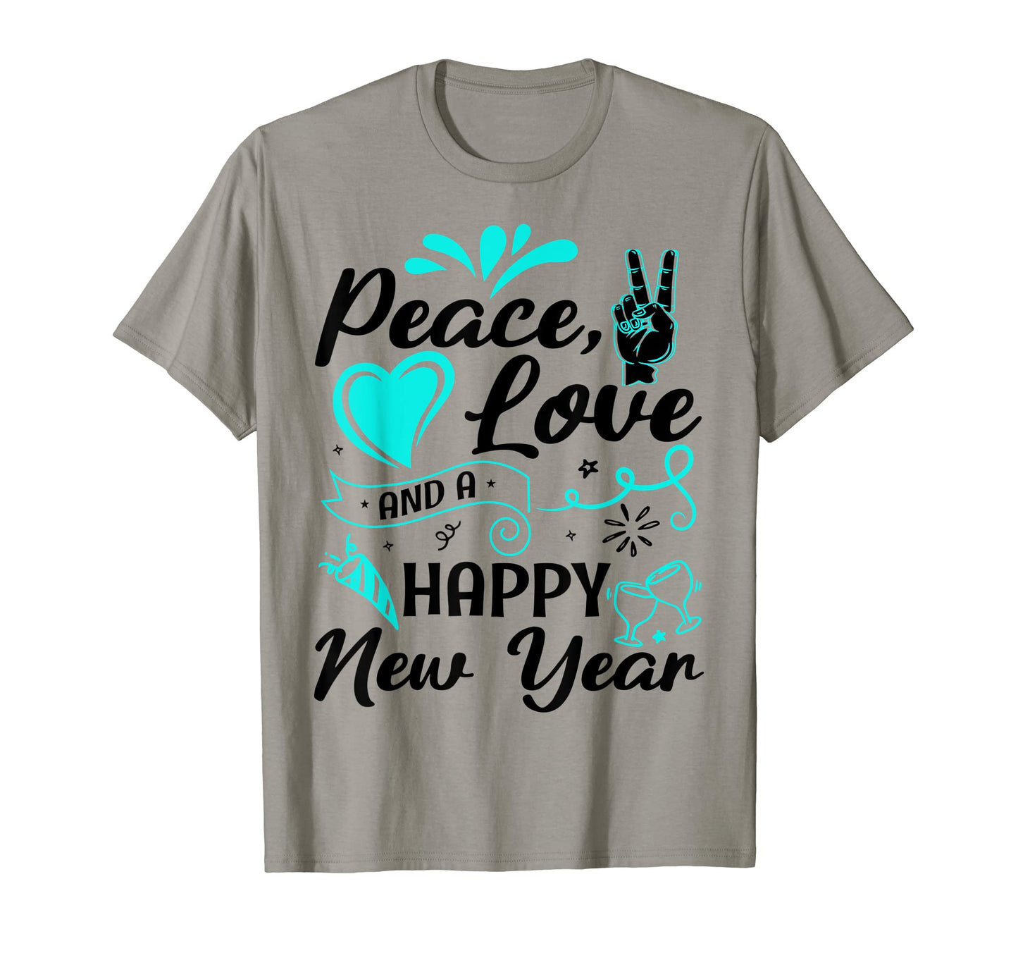 New Year Wishes Peace Love Happy New T-Shirt - Minimalist Print Unisex - T-Shirt, Sweatshirt, Hoodie