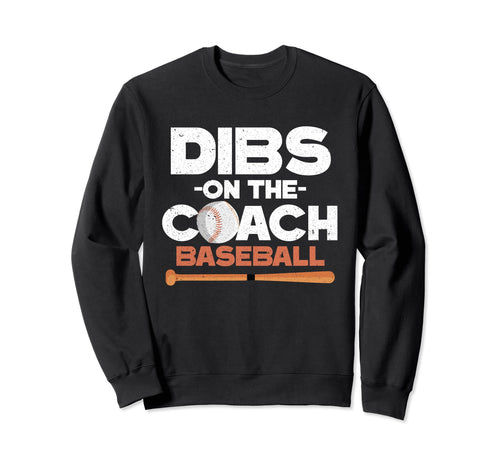 Dibs Baseball Coaches Wife Sweatshirt - Minimalist Print for Adults - T-Shirt, Sweatshirt, Hoodie