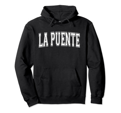 La Puente Ca California Usa Sports Hoodie - Fun Novelty Design Men Women - T-Shirt, Sweatshirt, Hoodie