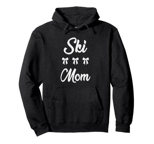 Ski Mom Skier Ski Racer Skiing Fan Moms Hoodie - Fun Novelty Design Unisex - T-Shirt, Sweatshirt, Hoodie