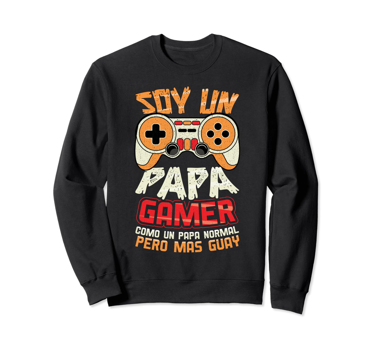 Im Gamer Dad Like Normal Dad But Sweatshirt - Trendy Graphic for Adults - T-Shirt, Sweatshirt, Hoodie