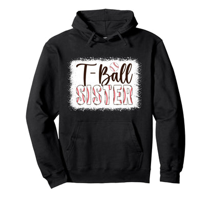 T Ball Sister Baseball T Ball Player Ball Hoodie - Minimalist Print Unisex - T-Shirt, Sweatshirt, Hoodie